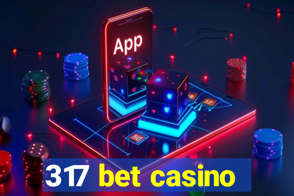 317 bet casino